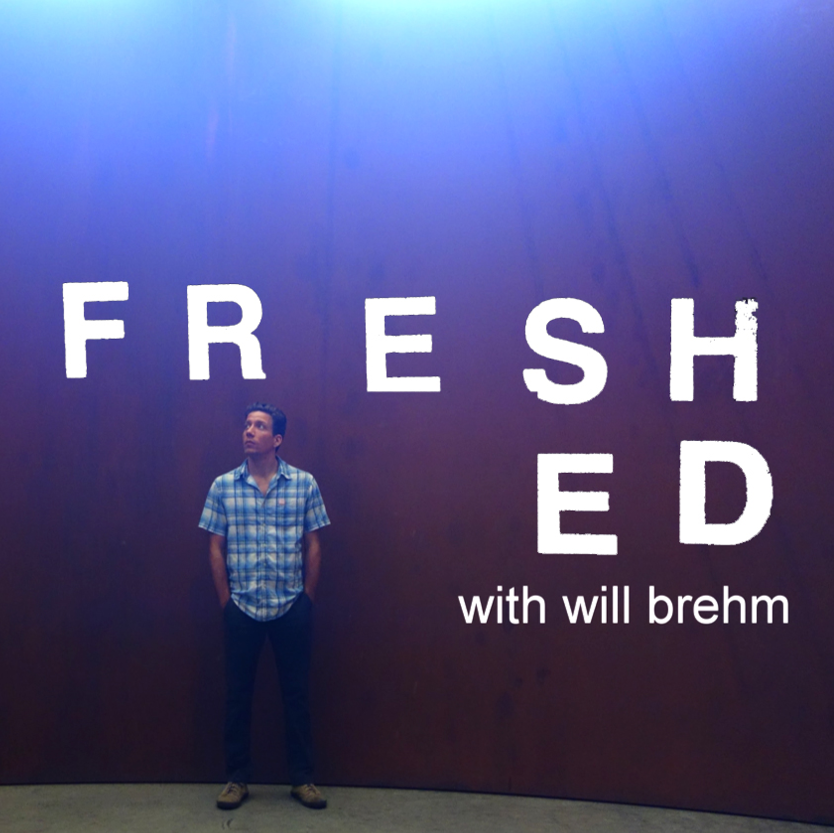 FreshEd with Will Brehm ranks in top 1.5 per cent of podcasts globally 