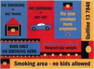 Stickers which say No smoking in our home; No smoking in our car; No one smokes here anymore; Kids only no smoking here; Smoking hurts everyone respect our people; Smoking area no kids allowed